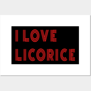 I Love Licorice Posters and Art